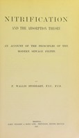 view Nitrification and the absorption theory : an account of the principles of the modern sewage filter / by F. Wallis Stoddart.