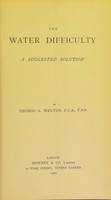 view The water difficulty : a suggested solution / by Thomas A. Welton.