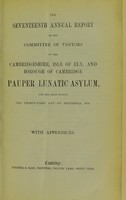 view The seventeenth annual report of the Committee of Visitors of the Cambridgeshire, Isle of Ely and Borough of Cambridge Pauper Lunatic Asylum : for the year ending the thirty-first day of December, 1874, with appendices.