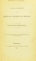 view Annual report of the Medical College of Bengal : sixteenth year, session 1850-51 / under the immediate control and superintendence of the Council of Education.