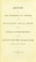 view Report of the Committee of Visitors and seventeeth annual report of the Medical Superintendent of the asylum for the insane poor of the County of Wilts.