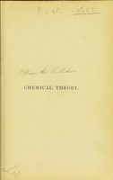 view A history of chemical theory from the age of Lavoisier to the present time / by AD. Wurtz, translated and edited by Henry Watts.