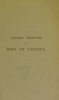 view Literary character of men of genius : drawn from their own feelings and confessions / by Isaac Disraeli.