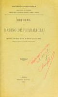 view Reforma do ensino de pharmacia : decreto com for̨ca de lei, de 26 de Maio de 1911.