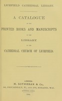 view A catalogue of the printed books and manuscripts in the library of the Cathedral Church of Lichfield.