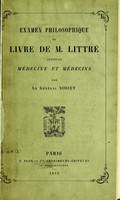 view Examen philosophique du livre de M. Lettré intitulé Médecine et médecins / [François Joseph Noizet].