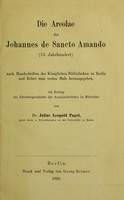 view Die Areolae des Johannes de Sancto Amando (13. Jahrhundert) : nach Handschriften der Königlichen Bibliotheken zu Berlin und Erfurt zum ersten Male herausgegeben ein Beitrag zur Literaturgeschichte der Arzneimittellehre im Mittelalter / von Julius Leopold Pagel.