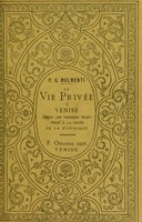 view La vie privée à Venise depuis les premiers temps jusqu'à la chute de la république / par P. Molmenti.