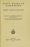 view Fifty years of Darwinism : modern aspects of evolution; centennial addresses in honor of Charles Darwin, before the American Association for the Advancement of Science, Baltimore, Friday, January 1, 1909.