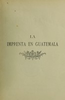 view La imprenta en Guatemala (1660-1821) / por José Toribio Medina.