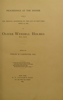 view Proceedings at the dinner given by the medical profession of the city of New York April 12, 1883 to Oliver Wendell Holmes ... / edited by Wesley M. Carpenter.