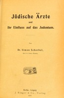 view Jüdische Ärzte und ihr Einfluss auf das Judentum / von Simon Scherbel.