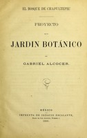 view El bosque de Chapultepec : proyecto de un Jardin Botánico / por Gabriel Alcocer.