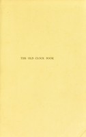 view The old clock book / by N. Hudson Moore ... with one hundred and four illustrations.