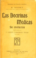 view Las doctrinas médicas. Su evolución / [E. Boinet] versión españ ola de C. Lorenzo Torremocha Téllez.