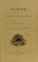 view Nature, or, The poetry of earth and sea / by Madame Michelet [translated by W.H. Davenport Adams ; illustrated by] Giacomelli.