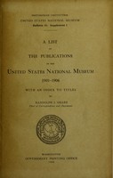 view A list of the publications of the United States National Museum, 1901-1906 : with an index to titles / by Randolph I. Geare.