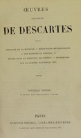 view Oeuvres choisies ... . Discours de la méthode; Méditations métaphysiques; Des passions en général; Règles pour la direction de l'esprit; Recherches par la lumière naturelle, etc / [René Descartes].