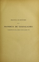 view Biblioteca de escritores de la provincia de Guadalajara y bibliografía de la misma hasta el siglo XIX / por Juan Catalina García.