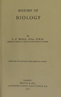 view History of biology / by L.C. Miall...<Issued for the Rationalist press association, limited.>.