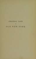 view Colonial days in old New York / Alice Morse Earle.