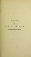 view Notice historique sur les hôpitaux de Chalon-sur-Saone avant 1789 / [Henri Batault].