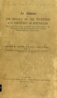 view An address on the history of the invention and discovery of spectacles : being the inaugural address delivered before the ... Bradford Division of the British Medical Association / [George Henry Oliver].