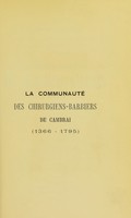 view La Communauté des Chirurgiens-Barbiers de Cambrai (1366-1795) / [Hyacinthe Coulon].