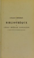 view École Impériale d'Application de Médecine et de Pharmacie Militaires ... : Bibliotheque. Catalogue méthodique.