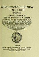 view Who spoils our new English books / asked and answered by Henry Stevens of Vermont.
