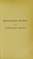 view Bibliographie pratique de la littérature grecque des origines à la fin de la période romaine / par Paul Masqueray.