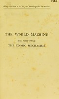 view The world machine : the first phase the cosmic mechanism / by Carl Snyder.