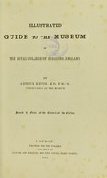 view Illustrated guide to the Museum of the Royal College of Surgeons, England / by Arthur Keith.