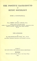 view The positive background of Hindu sociology / by Benoy Kumár Sarkár ; with appendices by Brajendranáth Seal.