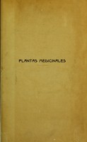 view Plantas medicinales (extranjeras e indigenas) : Obra ajustada al criterio de la medicina natural.