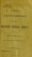 view Twenty-fifth anniversary of the American Chemical Society / New York City, April 12th and 13th, 1901.