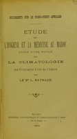 view Etude sur l'hygiène et la médecine au Maroc : suivie d'une notice sur la climatologie des principales villes de l'Empire / [Lucien Raynaud].