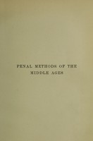 view Penal methods of the Middle Ages : criminals, witches, lunatics / by George Ives.