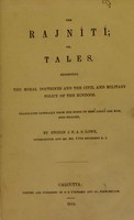 view The Rajnítí, or, Tales, exhibiting the moral doctrines and the civil and military policy of the Hindoos / translated literally from the Hindi of Shrí Lallú Lal Kab, into English by J.R.A.S. Lowe.