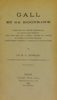 view Gall et sa doctrine : justification des principes fondamentaux del'organologie cérébrale ... / F. Nivelet.