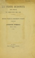 view La peste bubonica in Pisa nel medio evo e nel 1630 : notizie tolte da documenti inediti / [Antonio Feroci].