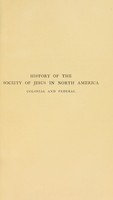 view History of the Society of Jesus in North America : colonial and federal / by Thomas Aloysius Hughes.