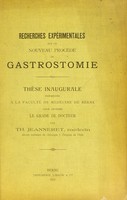 view Recherches expérimentales sur un nouveau procédé de gastrostomie / par Th. Jeanneret.