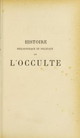 view Histoire philosophique et politique de l'occulte : magie, sorcellerie, spiritisme / par Félix Fabart ; avec une préface de Camille Flammarion.