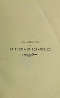 view La imprenta en la Puebla de los Angeles : (1640-1821) / por J.T. Medina.