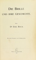 view Die Brille und ihre Geschichte / von Dr. Emil Bock.