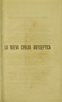 view Lister y Guerin. La nueva cirujia antiseptica. Historia, principios, manual operatorio y resultados / [Juan Aguilar y Lara].