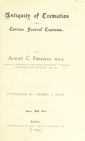 view The antiquity of cremation and curious funeral customs / [Albert C. Freeman].