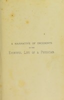 view A narrative of incidents in the eventful life of a physician / by John Singleton.