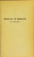 view Médecins et médecine en Ethiopie : généralités, pathologie médicale, pathologie chirurgicale et accouchements, médecins étrangers en Ethiopie.